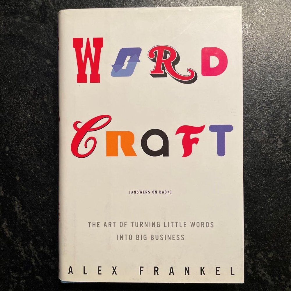 Word Craft: The Art of Turning Little Words Into Big Business, by Alex Frankel